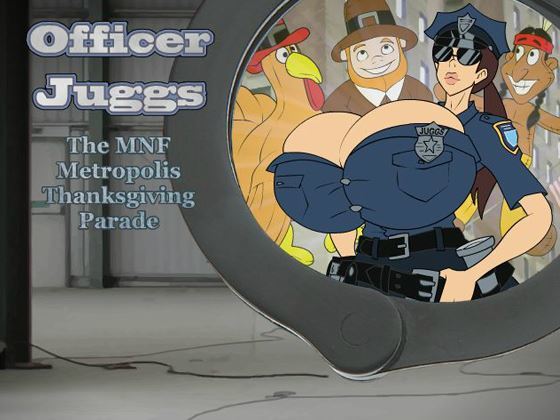 Meet and Fuck - Officer Juggs The MNF Metropolis Thankgsgiving Parade