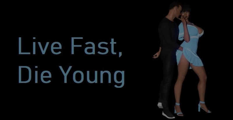 Live Fast, Die Young v0.1 Win/Mac by Old Child