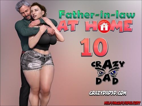 CrazyDad3D - Father-in-Law at Home Part 10