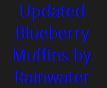 Updated Blueberry Muffins by Rainwater