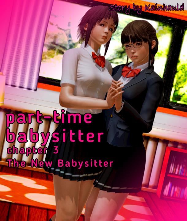 KainHauld - Part-time Babysitter: Chapter 3 - The New Babysitter - Part 1