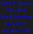 CyberScherzo The Little Black Bestiary Episode 1 version 0.86