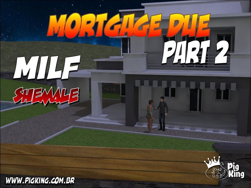 Mortgage Due Part 2 – Milf Shemale bu Pig King