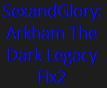 SexandGlory: Arkham The Dark Legacy Fix2