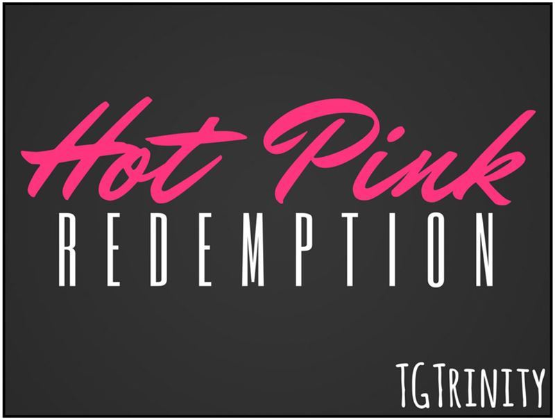 TgTrinity Hot Pink Redemption