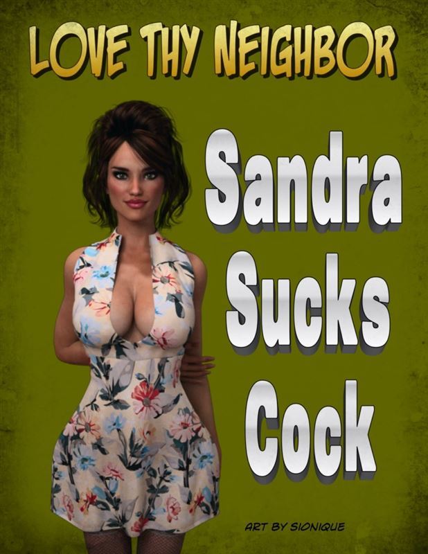 Sionique - Love Thy Neighbor - Sandra Sucks Cock