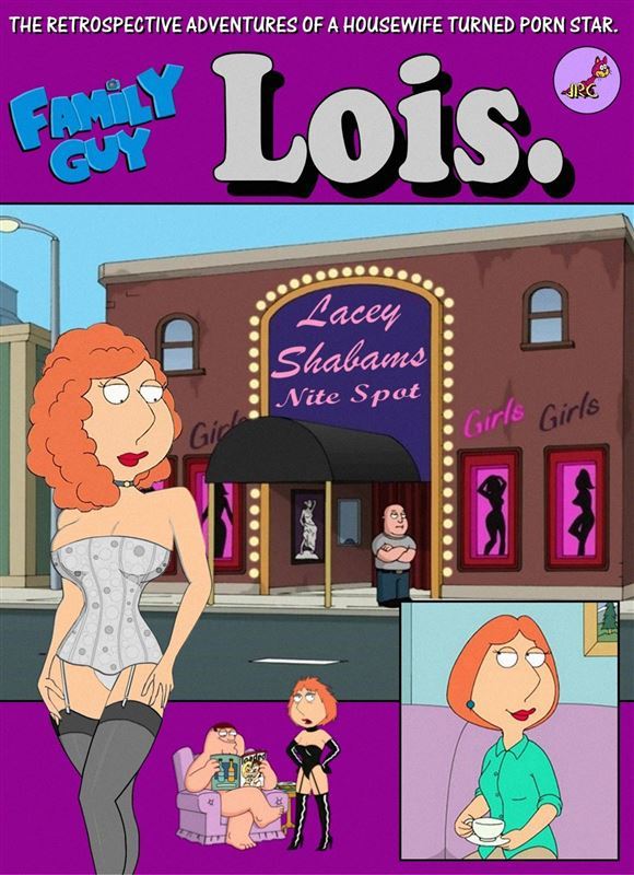 Family Guy JRC The Retrospective Adventures Of A Housewife Turned Porno Star Lois