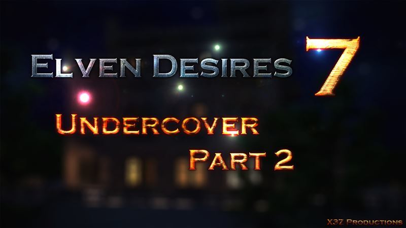 X3Z Elven Desires - Undercover Part 2
