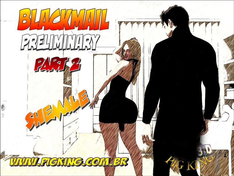 Blackmail Preliminary Part 2- Pig King