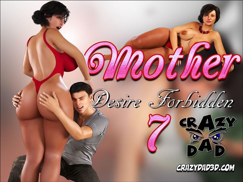 Mother Desire Forbidden Part 7 Completed – CrazyDad3D