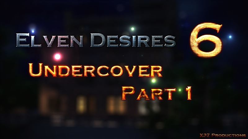 X3Z Elven Desires - Undercover Part 1