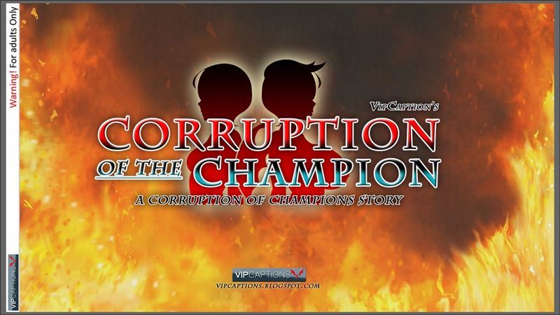 Vipcaptions Corruption of the Champion 5
