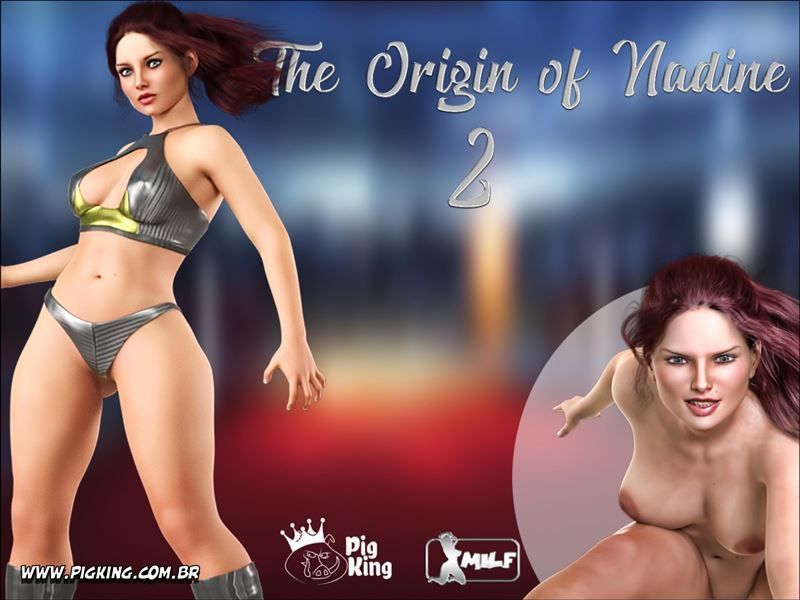 The Origin of Nadine Part 2 by Pig King