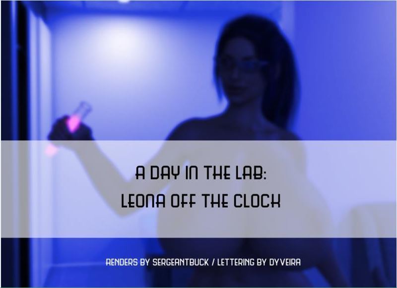 SergeantBuck - A Day In The Lab: Leona Off The Clock