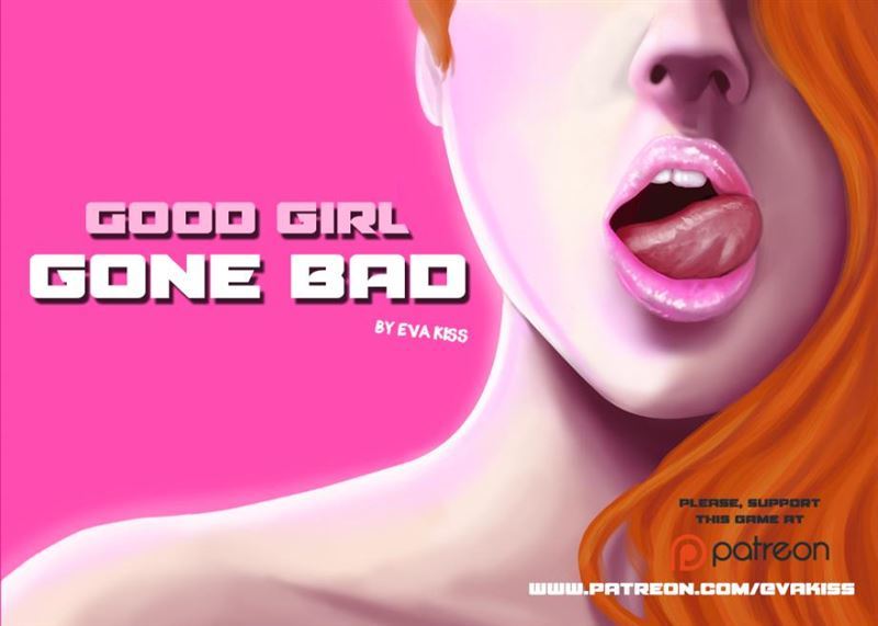Good Girl Gone Bad v0.28 Alpha Fixed by Eva Kiss
