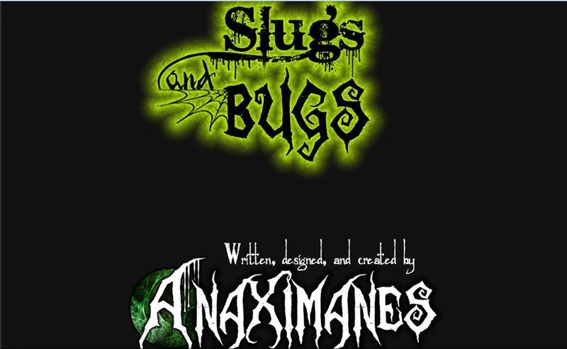 anaximanes Slugs and Bugs Update