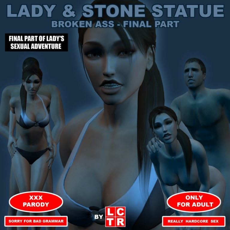 Lady & Stone Statue - Broken Ass - Final Part Chapter 1 - The Begining by LCTR