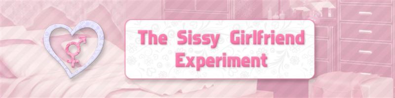 The Sissy Girlfriend Experiment - Version 0.4.4 by Jammye.jones