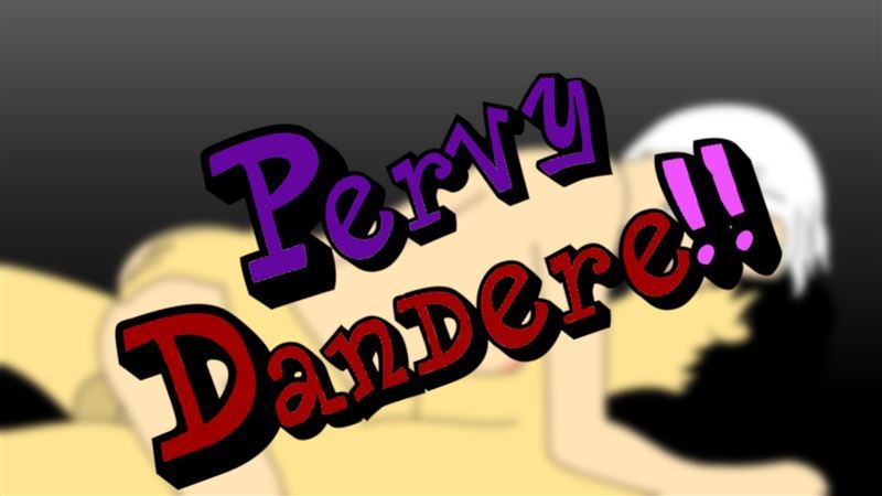 Pervy Dandere!! - Version 0.0.1 by JWGameDev Win/Mac