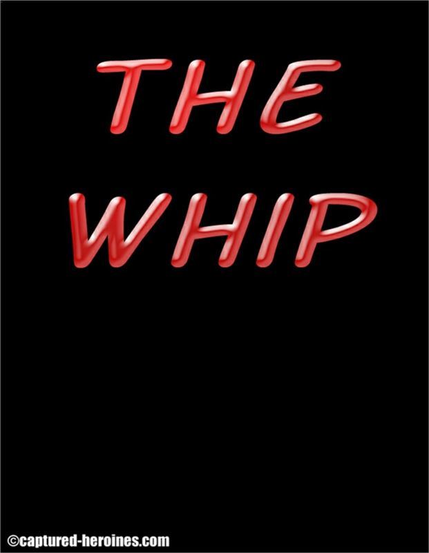 Captured Heroines - The Whip 1-2