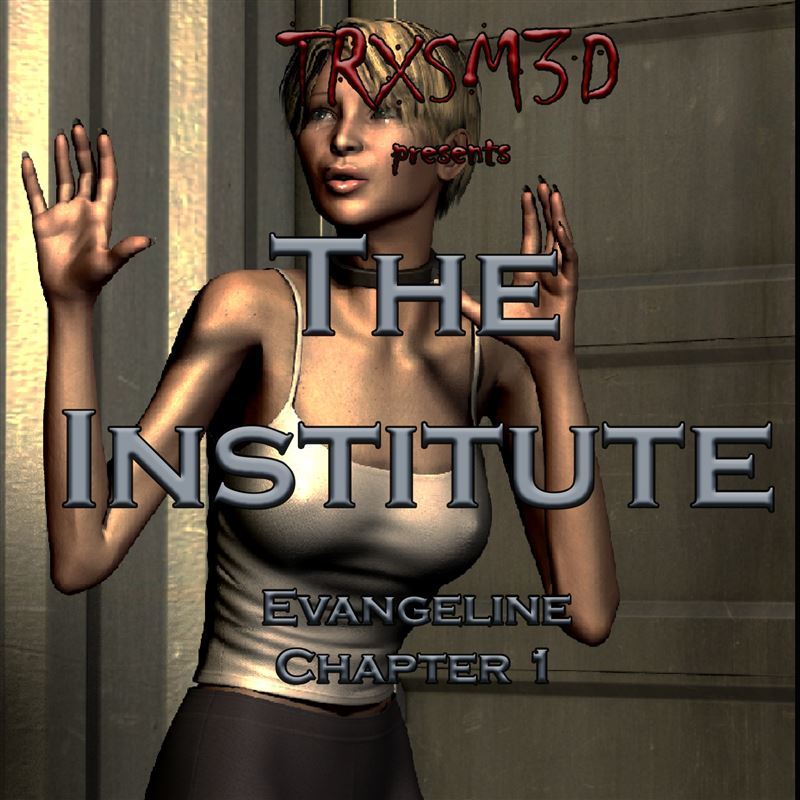 Trxsm3D – The Institute : Evangeline