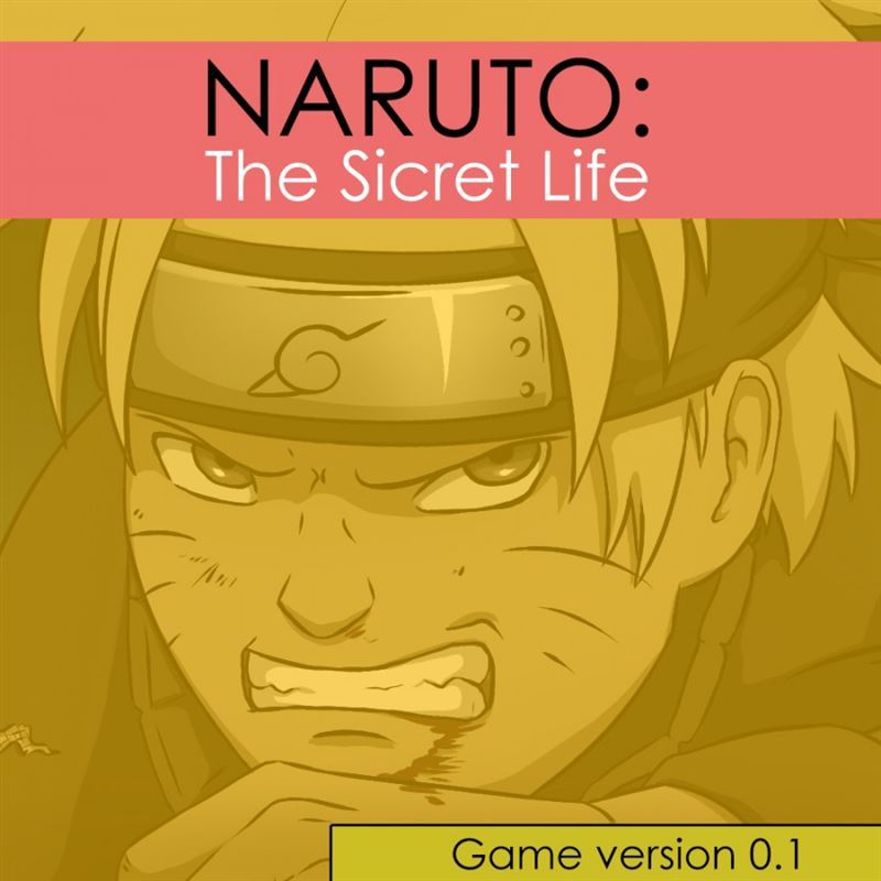 Naruto: The Secret Life – Version 0.1 by Kentylia