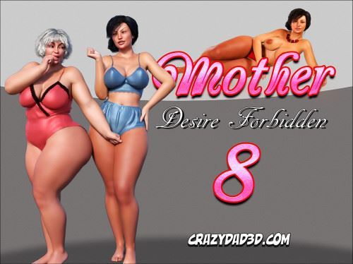 CrazyDad3D – Mother Desire Forbidden 08