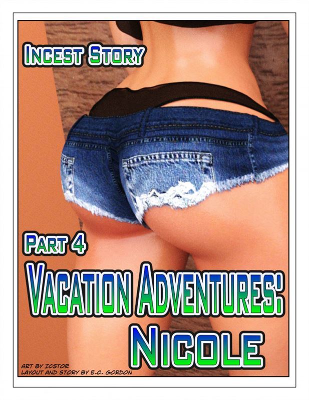 E.C. Gordon – Incest Story 4 – Vacation adventures: Nicole