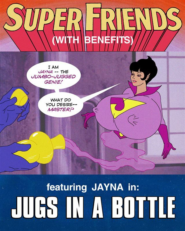 Super Friends with Benefits: Jugs in a Bottle (ongoing)