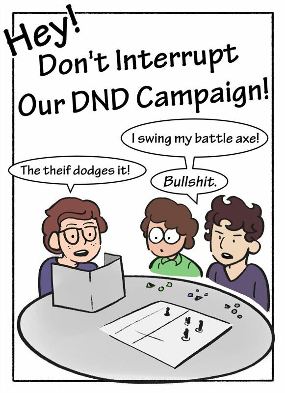 Hey! Don’t Interrupt Our DnD Campaign! by Dead end draws