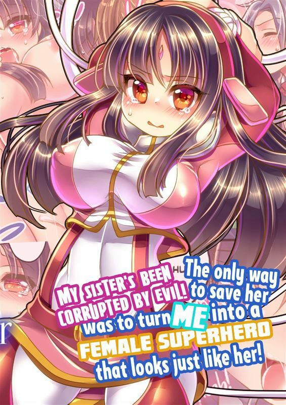 Ue ni Aru Mikan – My Sister’s Been Corrupted by Evil! The Only Way to Save Her Was to Turn Me into a Female Superhero That Looks Just like Her!