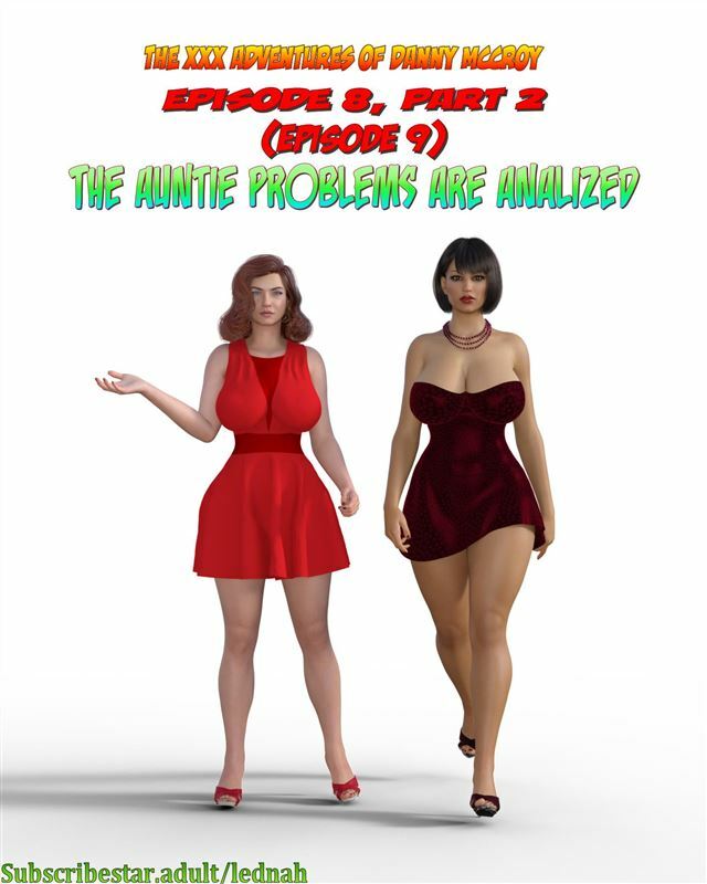 THE XXX ADVENTURES OF DANNY MCCROY – The auntie problems are analize Episode 8 Part 2 – Lednah