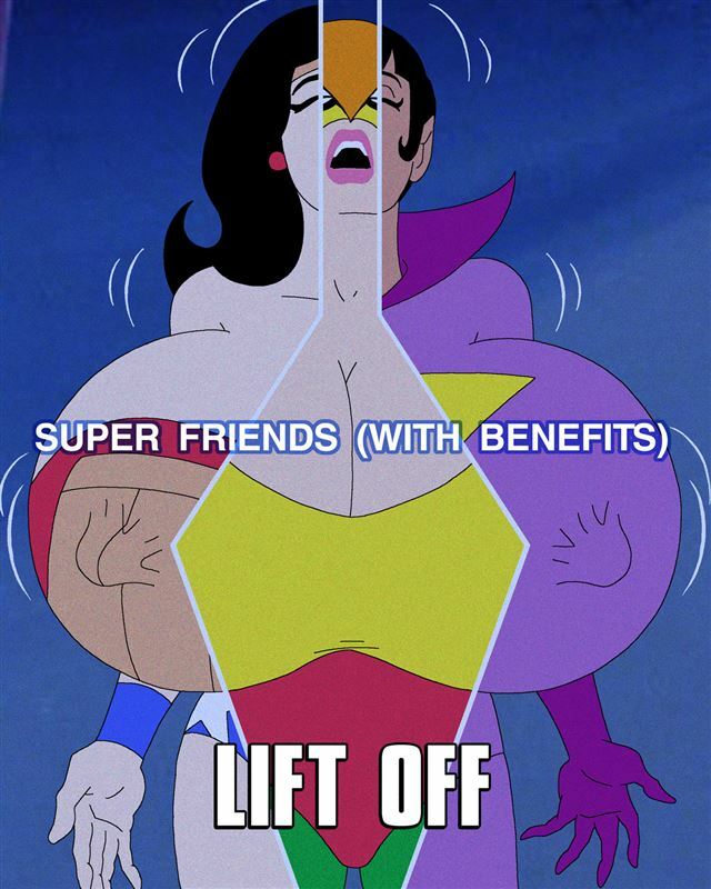 Super Friends with Benefits: Lift Off