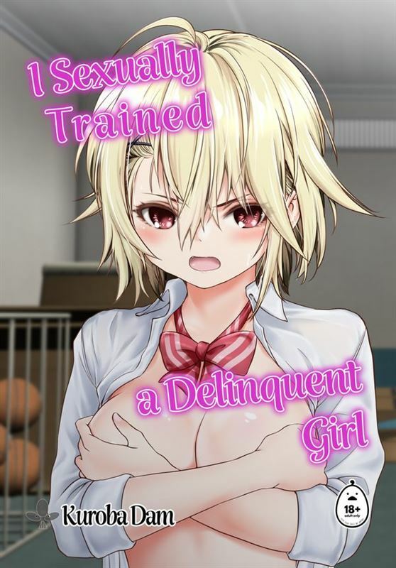 Kuroba Dam - I Sexually Trained a Delinquent Girl