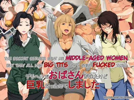 Tsuboya – The Escort Service Sent Me Middle-Aged Women, but They All Had Big Tits, so I Still Fucked Them