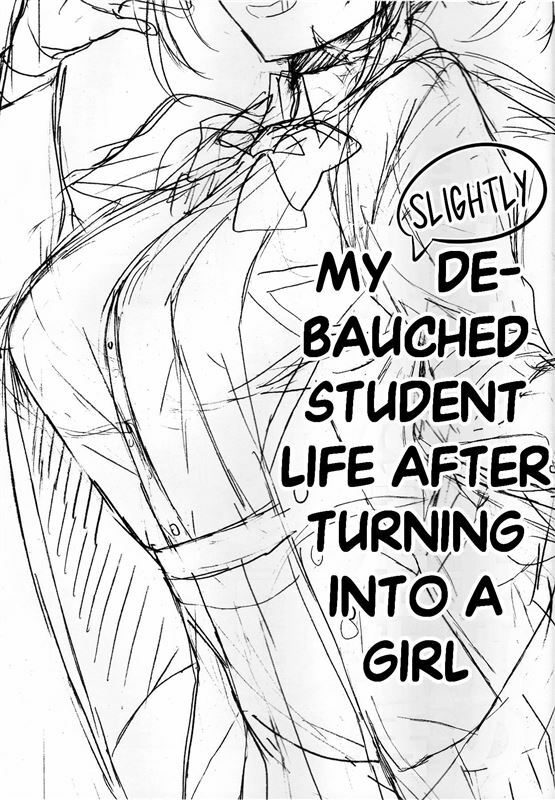 Nyotaika Shita Ore no Chotto Tadareta Gakusei Seikatsu My Debauched Student Life After Turning into a Girl