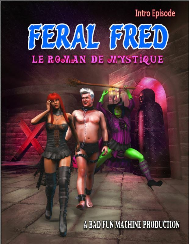 Bad Fun Machine – Feral Fred – Le Roman de Mystique Intro Episode