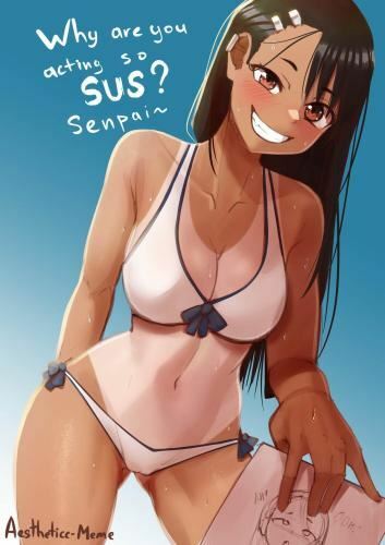 aestheticc-meme - Acting Sus (Don't Toy With Me, Miss Nagatoro)