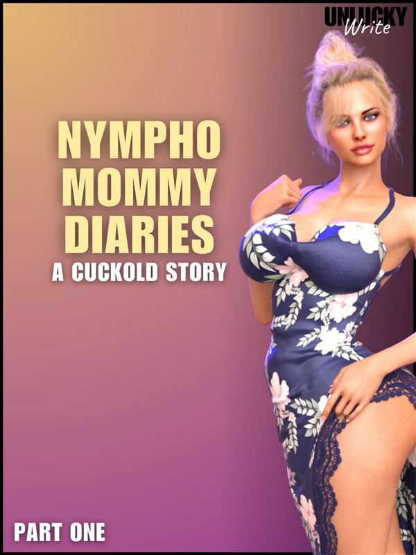 Nympho Mommy Diaries - Part One by UnluckyWrite